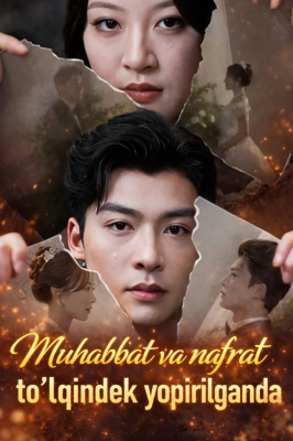 Muhabbat va nafrat to'lqindek yopirilganda (uzbek tilida drama) 1-2-3-4-5-10-20-30-40-50-70-80-90 Qism Koreya seriali Barcha qismlar 2026 HD skachat